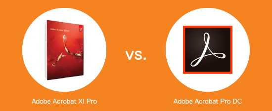 Adobe Acrobat Xi Vs Adobe Acrobat Pro Dc