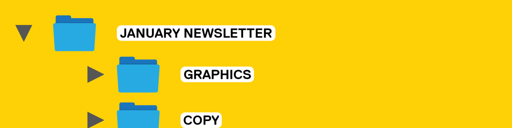 illustration of a folder labeled January Newsletter with two subfolders labeled Graphics and Copy