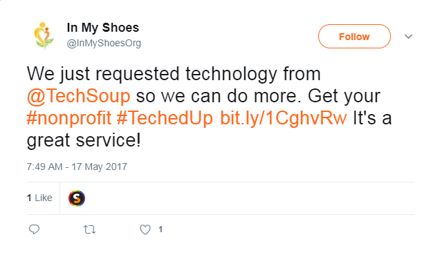Tweet from @InMyShoesOrg: We Just Requested Technology from TechSoup so we can do more. Get your nonprofit teched up. It's a great service!