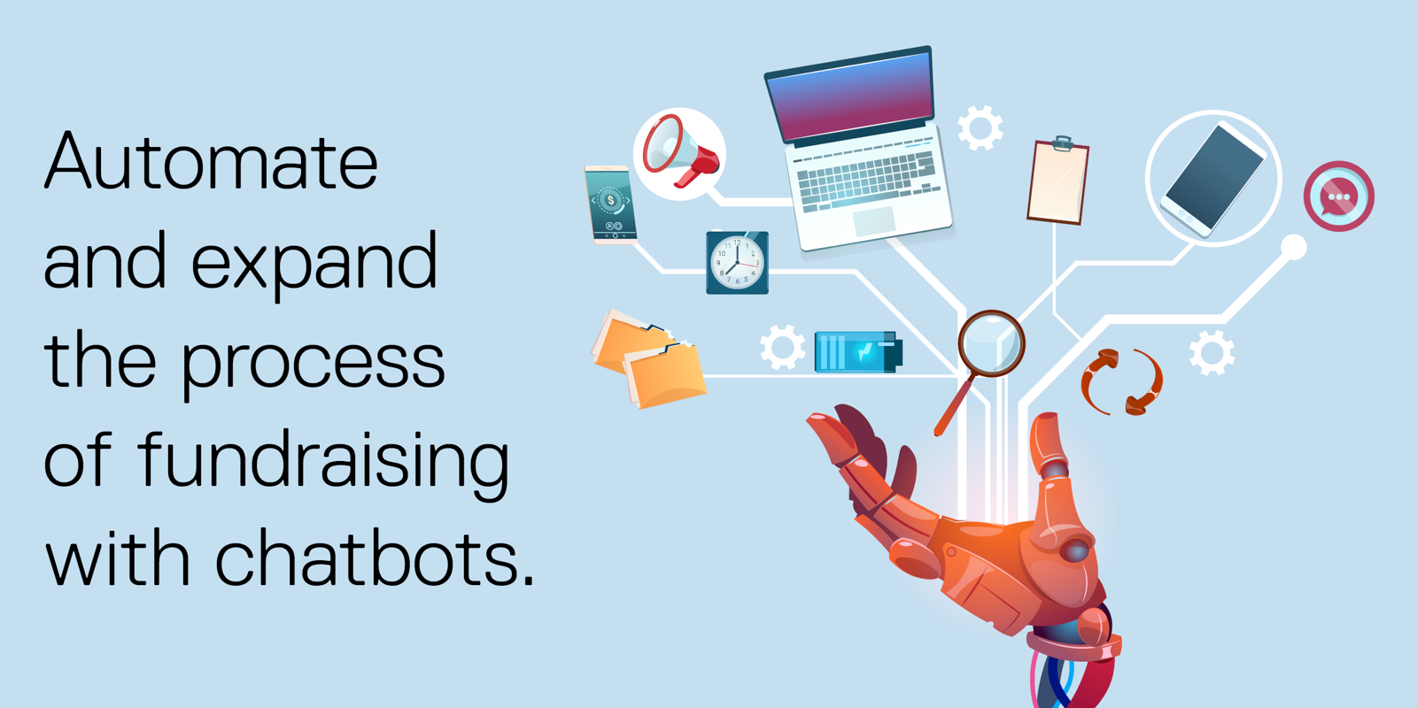 Automate and expand the process of fundraising with chatbots.